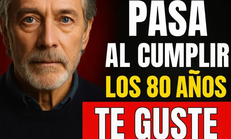 Al Cumplir 80 Años, ¡ESTAS 6 Cosas Suceden TE GUSTE O NO! 1