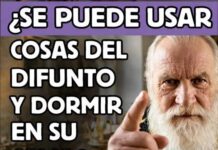 ¿Es correcto usar las cosas de un difunto o dormir en su cama? La respuesta que muchos no esperan.