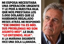 Mi esposa necesitaba una operación urgente y le pedí a nuestra hija que nos prestara los 5.000 dólares que le habíamos regalado. Su respuesta me rompió el corazón. A la mañana siguiente hice una llamada y todo cambió
