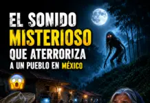 El Misterioso Sonido que Aterroriza a un Pueblo en México: Vecinos Afirman Escucharlo Cada Madrugada